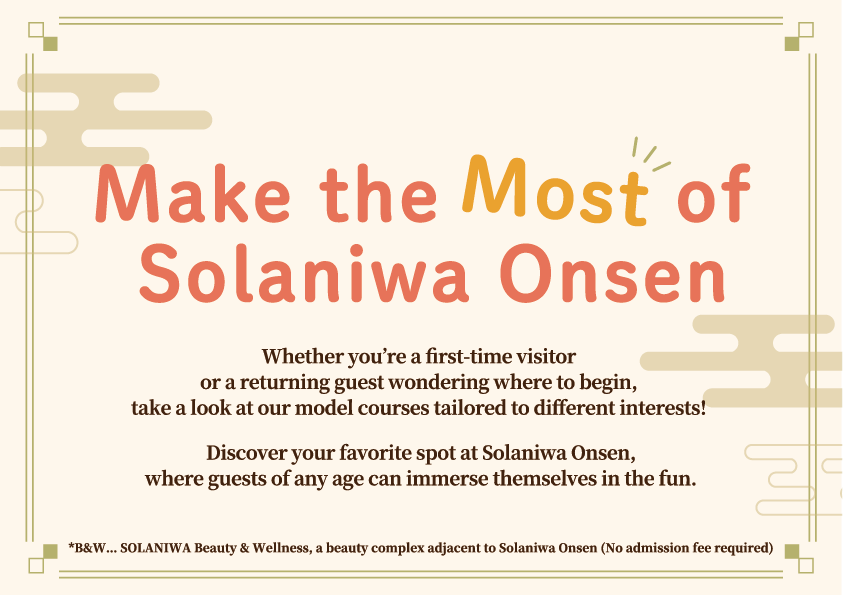 Make the Most of P Solaniwa Onsen