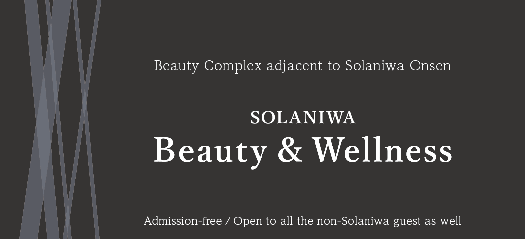 Beauty Complex adjacent to Solaniwa Onsen SOLANIWA Beauty & Wellness Admission-free/Open to all the non-Solaniwa guest as well